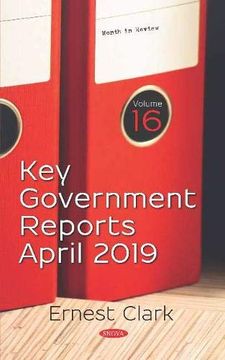 portada Key Government Reports: April 2019 (Month in Review, 16) (en Inglés)