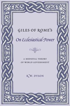 portada Giles of Rome's on Ecclesiastical Power: A Medieval Theory of World Government (Records of Western Civilization Series) (en Inglés)