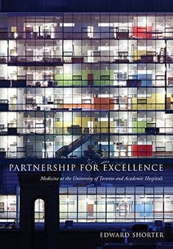 portada Partnership for Excellence: Medicine at the University of Toronto and Academic Hospitals (en Inglés)