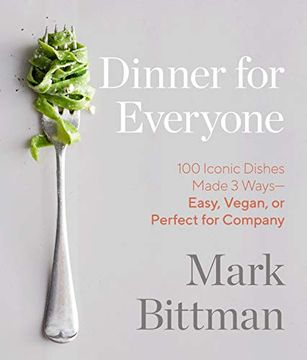 portada Dinner for Everyone: 100 Iconic Dishes Made 3 Ways--Easy, Vegan, or Perfect for Company (en Inglés)