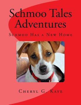 portada Schmoo Has a New Home: Schmoo Tales Adventures Series (in English)