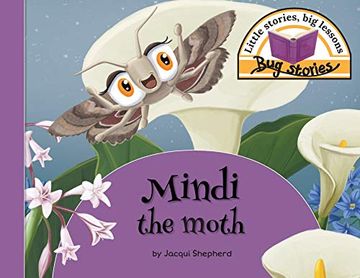 portada Mindi the Moth: Little Stories, big Lessons (Bug Stories) (en Inglés)