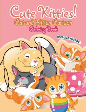 portada Cute Kitties! Cat and Kitten Cartoon Coloring Book (en Inglés)