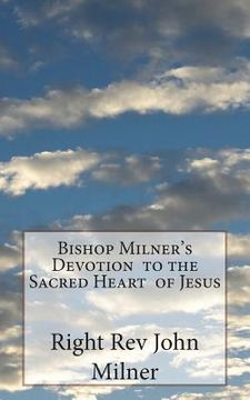 portada Bishop Milner's Devotion to the Sacred Heart of Jesus (en Inglés)