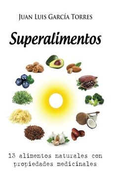portada Superalimentos: 13 Alimentos Naturales con Propiedades Medicinales