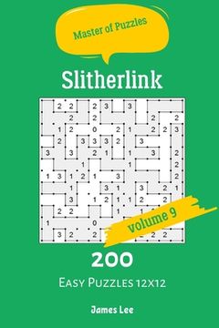 portada Master of Puzzles - Slitherlink 200 Easy Puzzles 12x12 vol.9 (in English)