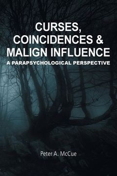 portada Curses, Coincidences & Malign Influence: A Parapsychological Perspective (en Inglés)