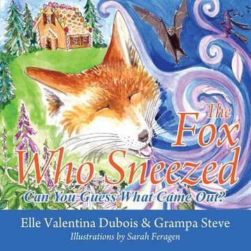 portada The Fox Who Sneezed: Can You Guess What Came Out? (en Inglés)