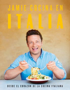 portada Jamie Cocina en Italia: Desde el Corazón de la Cocina Italiana