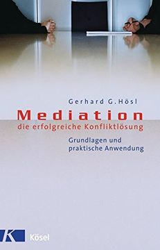 portada Mediation - die Erfolgreiche Konfliktlösung: Grundlagen und Praktische Anwendung (en Alemán)