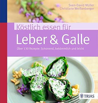 portada Köstlich Essen für Leber & Galle: Über 130 Rezepte: Schonend, Bekömmlich und Leicht (en Alemán)