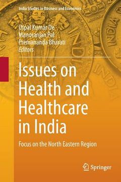 portada Issues on Health and Healthcare in India: Focus on the North Eastern Region (en Inglés)
