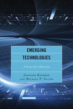 portada Emerging Technologies: A Primer for Librarians (en Inglés)