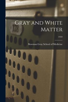 portada Gray and White Matter; 1959 (en Inglés)