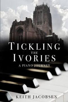 portada Tickling the Ivories: A Piano Journey (en Inglés)