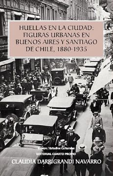 portada Huellas en la Ciudad: Figuras Urbanas en Buenos Aires y Santiago de Chile, 1880-1935