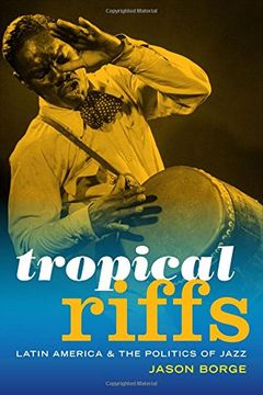 portada Tropical Riffs: Latin America and the Politics of Jazz