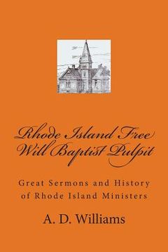 portada Rhode Island Free Will Baptist Pulpit: Great Sermons and History of Rhode Island Ministers (en Inglés)