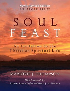 portada Soul Feast, Newly Revised Edition-Enlarged: An Invitation to the Christian Spiritual Life (en Inglés)