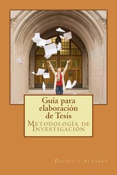 portada Guía Para Elaboración De Tesis: Metodología De Investigación (spanish Edition)