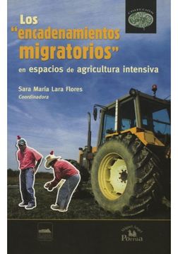 portada encadenamientos migratorios en espacios de agricultura intensiva, los.