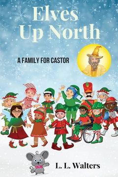 portada Elves Up North: A Family for Castor (en Inglés)