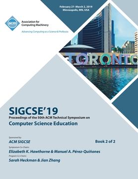 portada Sigcse'19: Proceedings of the 50th ACM Technical Symposium on Computer Science Education, Book 2 (en Inglés)