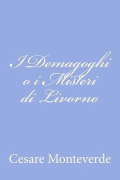 I Demagoghi o i Misteri di Livorno (en Italiano)