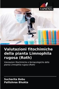 portada Valutazioni fitochimiche della pianta Limnophila rugosa (Roth) (en Italiano)
