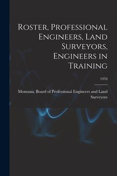 portada Roster, Professional Engineers, Land Surveyors, Engineers in Training; 1970 (en Inglés)