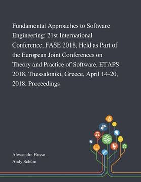 portada Fundamental Approaches to Software Engineering: 21st International Conference, FASE 2018, Held as Part of the European Joint Conferences on Theory and (en Inglés)