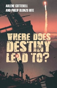 portada Where Does Destiny Lead to? (en Inglés)