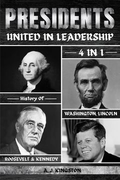 portada Presidents: 4-In-1 History Of Washington, Lincoln, Roosevelt & Kennedy (en Inglés)