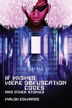 portada If Wishes Were Obfuscation Codes and Other Stories