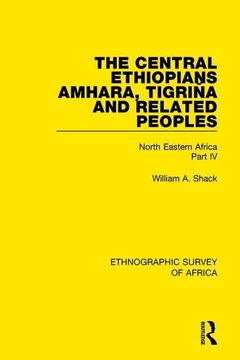 portada The Central Ethiopians, Amhara, Tigriňa and Related Peoples: North Eastern Africa Part IV (en Inglés)