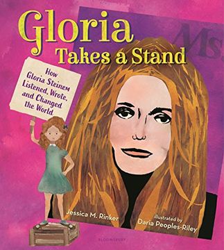 portada Gloria Takes a Stand: How Gloria Steinem Listened, Wrote, and Changed the World (en Inglés)