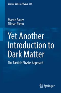 portada Yet Another Introduction to Dark Matter: The Particle Physics Approach: 959 (Lecture Notes in Physics) 