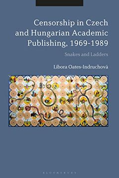 portada Censorship in Czech and Hungarian Academic Publishing, 1969-89: Snakes and Ladders (en Inglés)