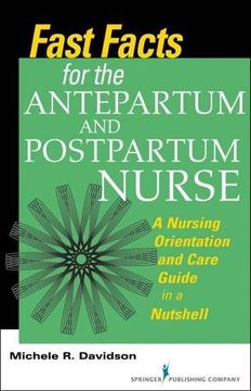portada Fast Facts for the Antepartum and Postpartum Nurse: A Nursing Orientation and Care Guide in a Nutshell (Fast Facts (Springer)) (en Inglés)