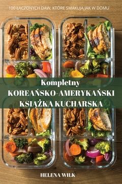 portada Kompletny KOREAŃSKOAMERYKAŃSKI KSIĄŻKA KUCHARSKA (en Polaco)