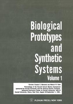 portada Biological Prototypes and Synthetic Systems: Volume 1 Proceedings of the Second Annual Bionics Symposium Sponsored by Cornell University and the Gener (en Inglés)