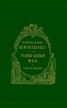 portada ola compagnie irlandaise; o reminiscences of the franco-german war (en Inglés)