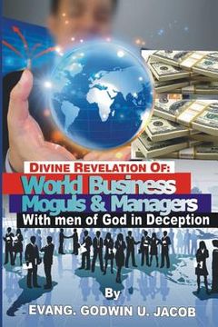 portada Divine Revelation of: World Business Moguls and managers with men of God in Deception (en Inglés)
