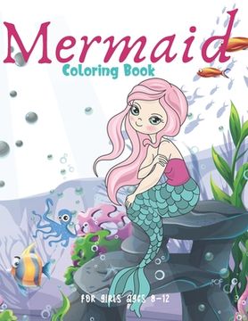 portada Mermaid Coloring Book For Girls Ages 8-12: Cute Nautical Themed Color, Dot to Dot, and Word Search Puzzles Provide Hours of Fun For Creative Young Chi (in English)