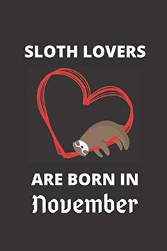 portada Sloth Lovers are Born in November: 120 Pages, 6 x 9 Size, 