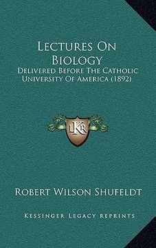 portada lectures on biology: delivered before the catholic university of america (1892)