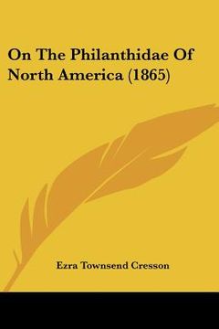 portada on the philanthidae of north america (1865) (en Inglés)