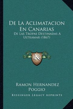 portada De la Aclimatacion en Canarias: De las Tropas Destinadas a Ultramar (1867)