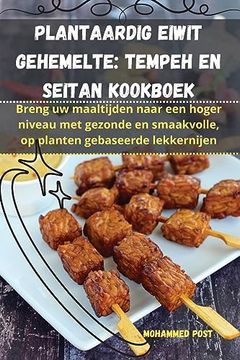 portada Plantaardig Eiwit Gehemelte: Tempeh en Seitan kookboek (in Dutch)