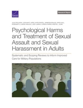 portada Psychological Harms and Treatment of Sexual Assault and Sexual Harassment in Adults: Systematic and Scoping Reviews to Inform Improved Care for Milita (Libro en Inglés)